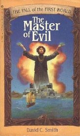 The Master of Evil (Fall of the First World, Bk 1)