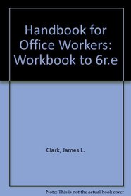 Wkbk-How 6: A Handbook for Office Workers