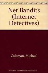 Net Bandits (Internet Detectives, No 1)