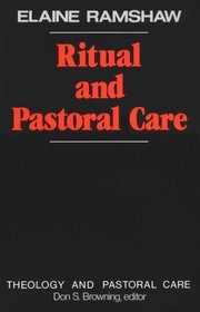 Ritual and Pastoral Care (Theology and Pastoral Care)