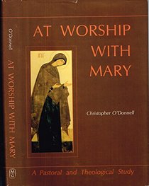 At Worship With Mary: A Pastoral and Theological Study