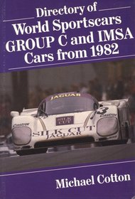 Directory of World Sports Cars: Group C and Imsa from 1982