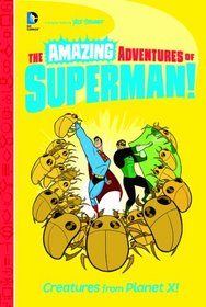 Creatures from Planet X! (The Amazing Adventures of Superman!)