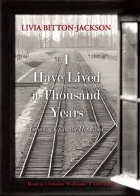 I Have Lived a Thousand Years: Growing Up in the Holocaust