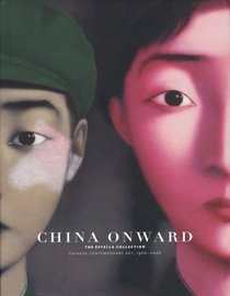 China Onward The Estella Collection: Chinese Contemporary Art, 1966-2006 (Art)