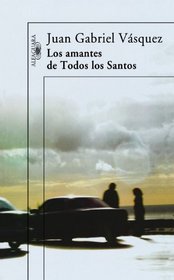 Los amantes de todos los santos/ All the Saint's Lovers (Spanish Edition)