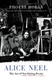 Alice Neel: The Art of Not Sitting Pretty