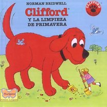 Clifford Y LA Limpieza De Primavera/Cliffords Spring Clean-Up (Clifford the Big Red Dog (Spanish Hardcover)) (Spanish Edition)