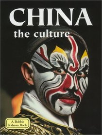China : The Culture (The Lands, Peoples, and the Cultures Series)