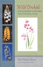 Wild Orchids Of The Southeastern United States, North Of Peninsular Florida