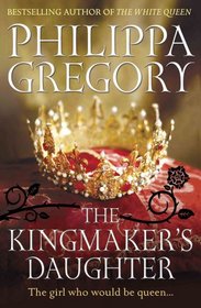 The Kingmaker's Daughter (Plantagenet and Tudor, Bk 4)