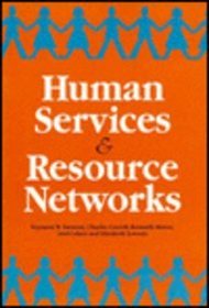 Human Services and Resource Networks: Rationale, Possibilities, and Public Policy (Vol 1)