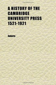 A History of the Cambridge University Press 1521-1921