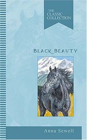 Black Beauty: The Classic Collection (Classic Collections)