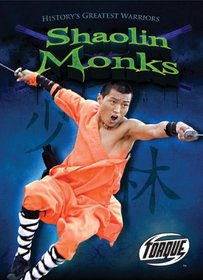 Shaolin Monks (Torque Books: History's Greatest Warriors)