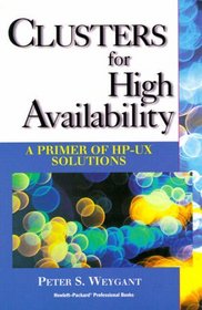 Clusters for High Availability: A Primer of HP-UX Solutions