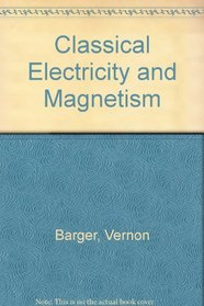 Classical Electricity and Magnetism: A Contemporary Perspective