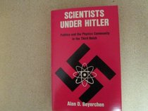 Scientists Under Hitler: Politics and the Physics Community in the Third Reich