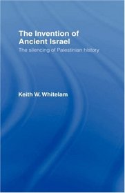 The Invention of Ancient Israel: The Silencing of Palestinian History