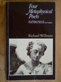 Four Metaphysical Poets : An Anthology of Poetry by Donne, Herbert, Marvell, and Vaughan