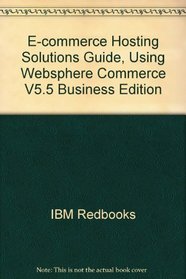 E-commerce Hosting Solutions Guide, Using Websphere Commerce V5.5 Business Edition