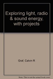 Exploring light, radio & sound energy, with projects