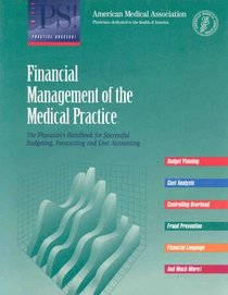 Financial Management of the Medical Practice: The Physician's Handbook for Successful Budgeting, Forecasting and Cost Accounting
