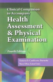 Clinical Companion for Estes' Health Assessment and Physical Examination, 4th