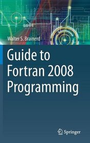 Guide to Fortran 2008 Programming