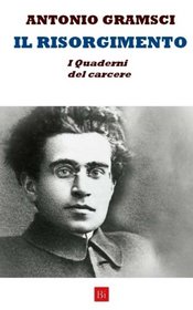 Il Risorgimento. Quaderni del carcere (Italian Edition)