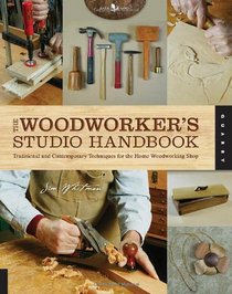 The Woodworker's Studio Handbook: Traditional and Contemporary Techniques for the Home Woodworking Shop (Backyard)