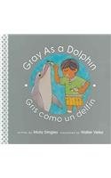 Gray As A Dolphin/gris Como Un Delfin (Community of Color/Comunidad Del Color) (Spanish Edition)