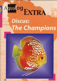 Aqualog Extra: Discus--The Champions