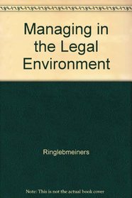 Managing in the Legal Environment