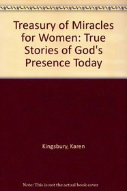 Treasury of Miracles for Women: True Stories of God's Presence Today