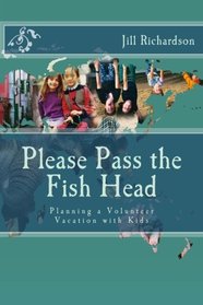 Please Pass the Fish Head: Planning a Volunteer Vacation with Kids