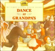 Dance at Grandpa's (My First Little House Books)