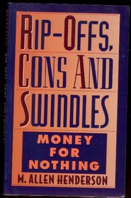 Rip-Offs, Cons and Swindles: Money for Nothing