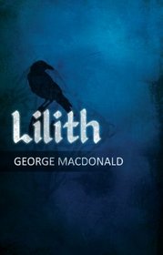 George MacDonald's Lilith: A Romance