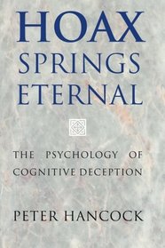 Hoax Springs Eternal: The Psychology of Cognitive Deception