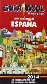 Espaa Turstica 2014 / Tourism Spain 2014 (Gua Azul / Blue Guide) (Spanish Edition)