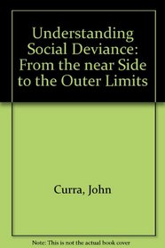 Understanding Social Deviance: From the Near Side to the Outer Limits