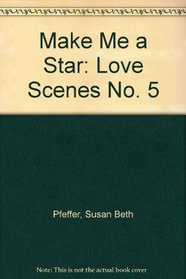 Make Me a Star: Love Scenes No. 5