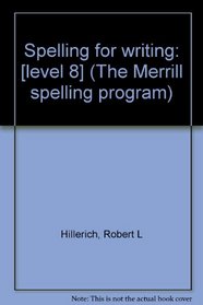 Spelling for writing: [level 8] (The Merrill spelling program)