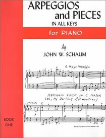 Arpeggios and Pieces in All Keys (Schaum Method Supplement)