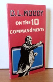 D.L. Moody on the Ten Commandments