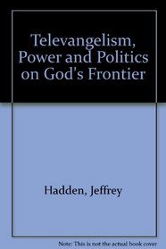 Televangelism, Power and Politics on God's Frontier