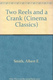 TWO REELS & A CRANK (Cinema Classics)
