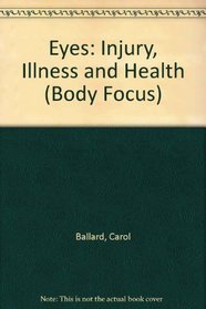 Eyes: Injury, Illness and Health (Body Focus)