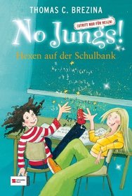 No Jungs. Hexen auf der Schulbank. Zutritt nur fr Hexen. ( Ab 9 J.).